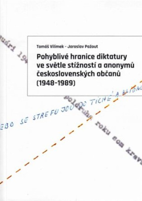 Pohyblivé hranice diktatury ve světle stížností a anonymů československých občanů (1948-1989) 