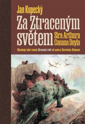 Za Ztraceným světem Sira Arthura Conana Doyla 