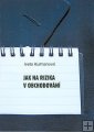 Jak na rizika v obchodování : nástroje obchodního financování / [Iveta Kutmanová]