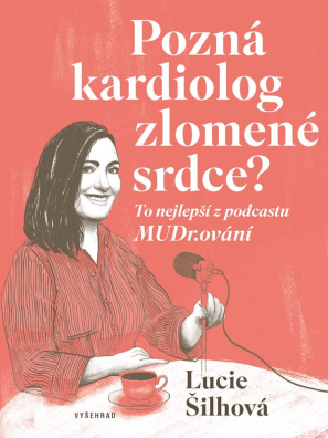 Pozná kardiolog zlomené srdce?. To nejlepší z podcastu MUDr.ování