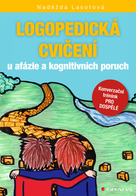 Logopedická cvičení u afázie a kognitivních poruch. Konverzační trénink pro dospělé