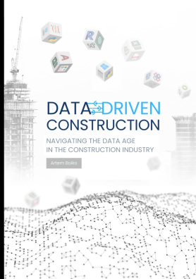 DATA-DRIVEN CONSTRUCTION: Navigating the Data Age in the Construction Industry