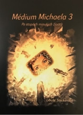 Médium Michaela 3 Po stopách minulých životů