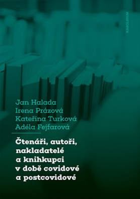 Čtenáři, autoři, nakladatelé a knihkupci v době covidové a postcovidové 