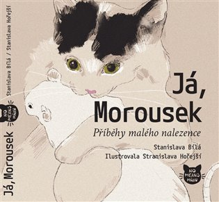 Já, Morousek Příběhy malého nalezence