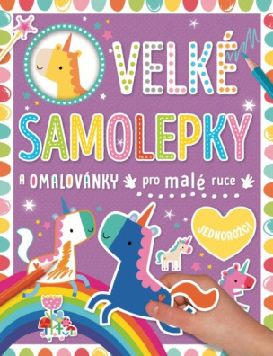 Velké samolepky a omalovánky pro malé ruce Jednorožci