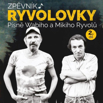 Zpěvník Ryvolovky – Písně Wabiho a Mikiho Ryvolů 2. díl