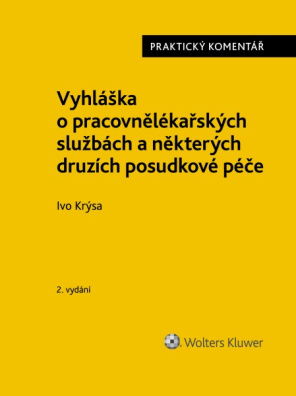 Vyhláška o pracovnělékařských službách a některých druzích posudkové péče (č. 79/2013 Sb.). 2.vyd.