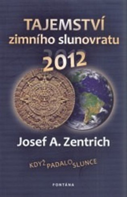 Tajemství zimního slunovratu 2012 Když padalo Slunce