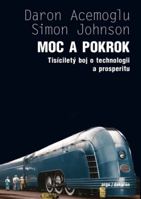 Moc a pokrok. Tisíciletý boj o technologii a prosperitu