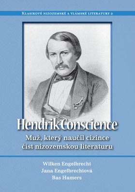 Hendrik Conscience. Muž, který naučil cizince číst nizozemskou literaturu