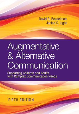 Augmentative & Alternative Communication: Supporting Children and Adults with Complex Communication