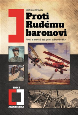 Proti rudému baronovi. Piloti a letecká esa první světové války