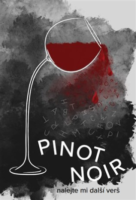 Pinot noir nalejte mi další verš, sborník poezie, 33 autorů