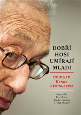 Dobří hoši umírají mladí Soud nad Henry Kissingerem