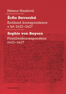 Žofie Bavorská / Sophie von Bayern Rodinná korespondence z let 1422-1427