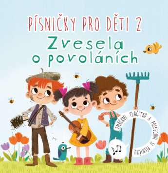 Písničky pro děti 2. Zvesela o povoláních