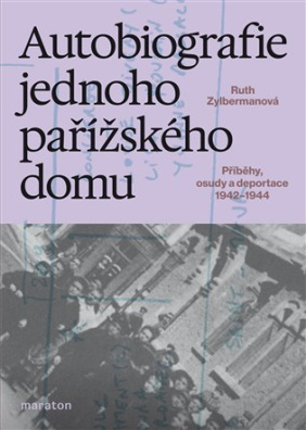 Autobiografie jednoho pařížského domu. Příběhy, osudy a deportace 1942-1944