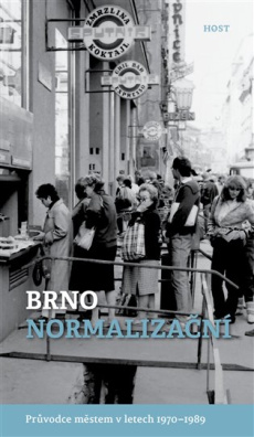 Brno normalizační Průvodce městem v letech 1970-1989