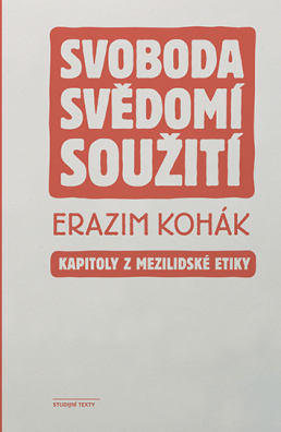 Svoboda, svědomí, soužití. Kapitoly z mezilidské etiky 2. vydání