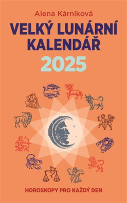 Velký lunární kalendář 2025 Horoskopy pro každý den