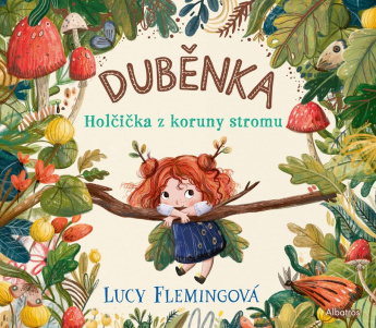 Duběnka. Holčička z koruny stromu