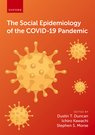 The Social Epidemiology of the COVID-19 Pandemic