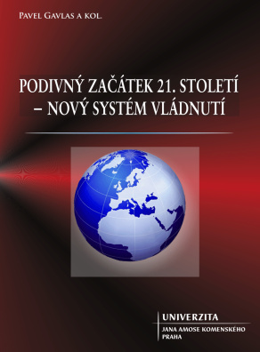 Podivný začátek 21. století - nový systém vládnutí? / Pavel Gavlas a kol.