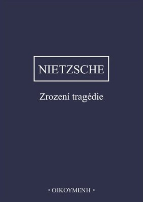 Nietzsche - Zrození tragedie