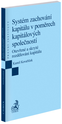 Systém zachování kapitálu v poměrech kapitálových společností. Otevřené a skryté rozdělování kapitál