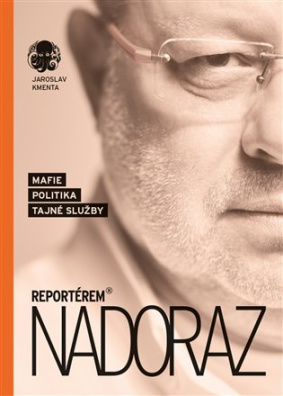 Reportérem nadoraz mafie, politika, tajné služby