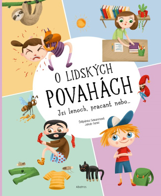 O lidských povahách. Jsi lenoch, pracant nebo...