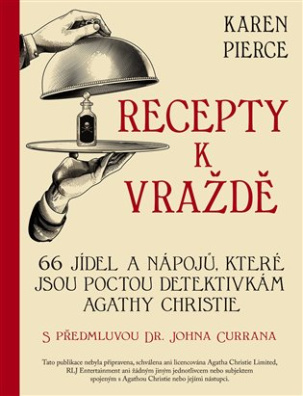 Recepty k vraždě 66 pokrmů a nápojů na počest detektivních příběhů Agathy Christie