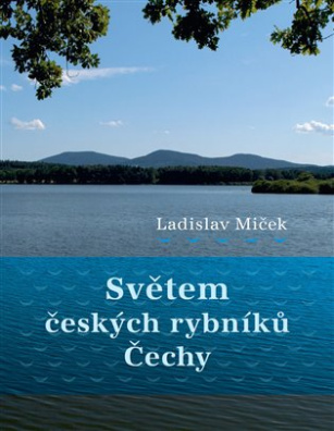 Světem českých rybníků - Čechy 