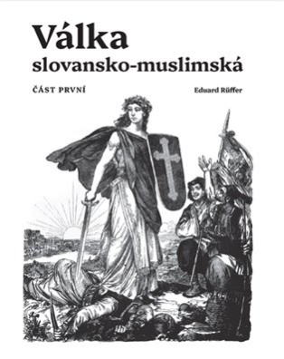 Válka slovansko-muslimská Část první