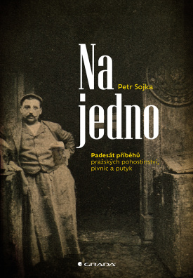 Na jedno. Padesát příběhů pražských pohostinství, pivnic a putyk