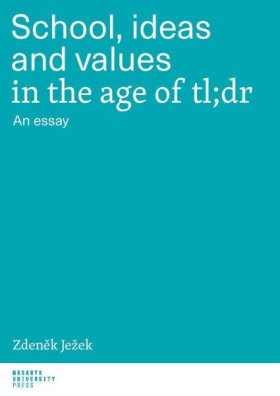 School, ideas and values in the age of tl;dr - An essay