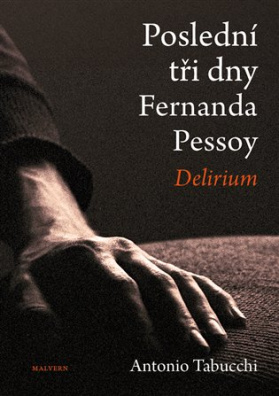 Poslední tři dny Fernanda Pessoy Delirium