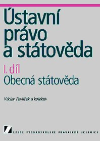 Ústavní právo a státověda I. díl Obecná státověda