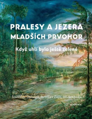 Pralesy a jezera mladších prvohor Když uhlí bylo ještě zelené