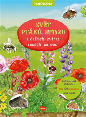 Svět ptáků, hmyzu a dalších zvířat našich zahrad Knížka s plakátem a samolepkami