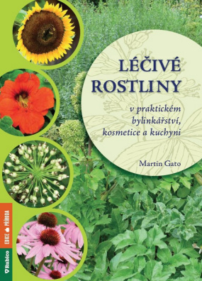 Léčivé rostliny v praktickém bylinkářství, kosmetice a kuchyni