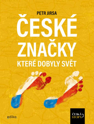 České značky, které dobyly svět. Česká stopa