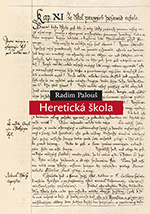 Heretická škola. O filosofii výchovy ve světověku a Patočkově pedagogice čili filipika proti upadlé