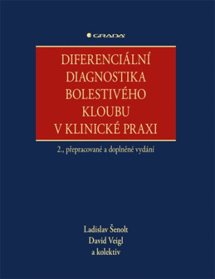 Diferenciální diagnostika bolestivého kloubu v klinické praxi 2., přepracované a doplněné vydání