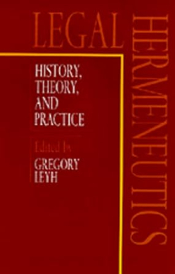 Legal Hermeneutics: History, Theory, and Practice - Softcover