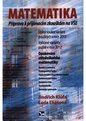 Matematika :příprava k přijímacím zkouškám na VŠE