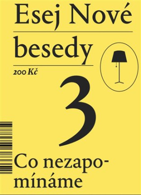 Esej Nové besedy 3 - Co nezapomínáme 