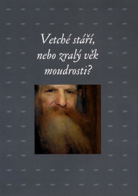 Vetché stáří,nebo zralý věk moudrosti