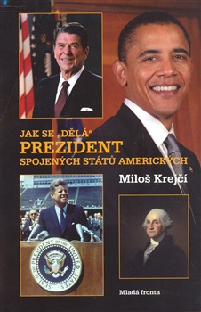 Jak se dělá prezident Spojených států amerických